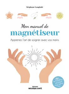 Image produit Mon manuel de magnétiseur - Apprenez l’art de soigner avec vos mains sur Shopetic